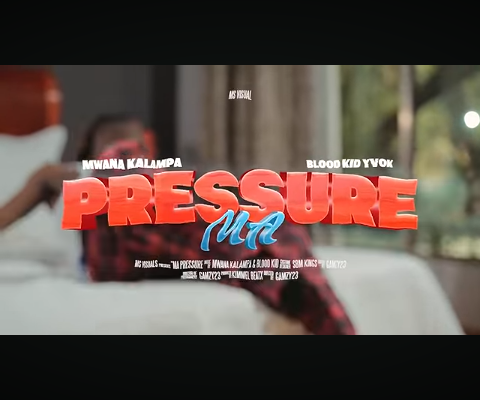 Mwanakalampa - Ma Pressure Ft. BloodKid YVOK